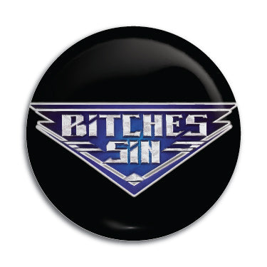 Bitches Sin 1" Button / Pin / Badge