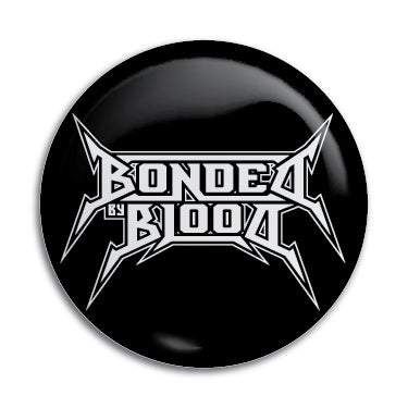 Bonded By Blood 1" Button / Pin / Badge