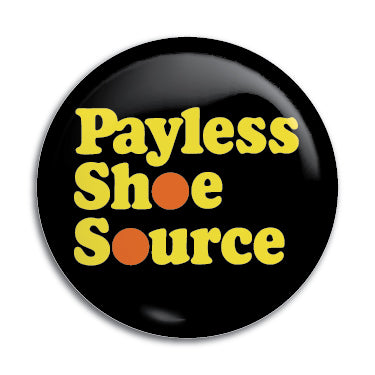 Payless Shoe Source 1" Button / Pin / Badge