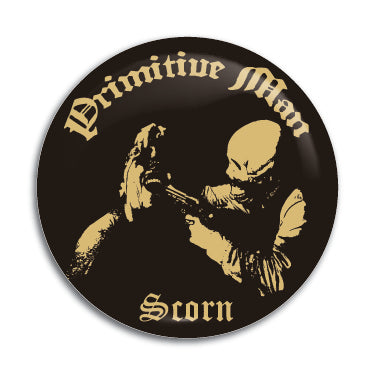 Primitive Man (Scorn) 1" Button / Pin / Badge