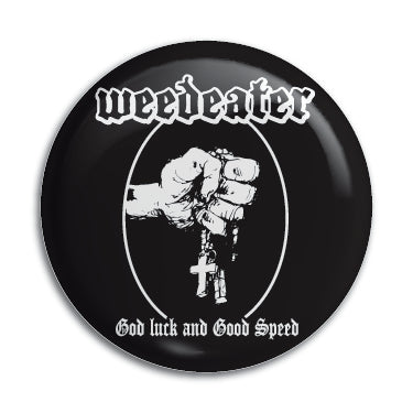 Weedeater (God Luck And Good Speed) 1" Button / Pin / Badge