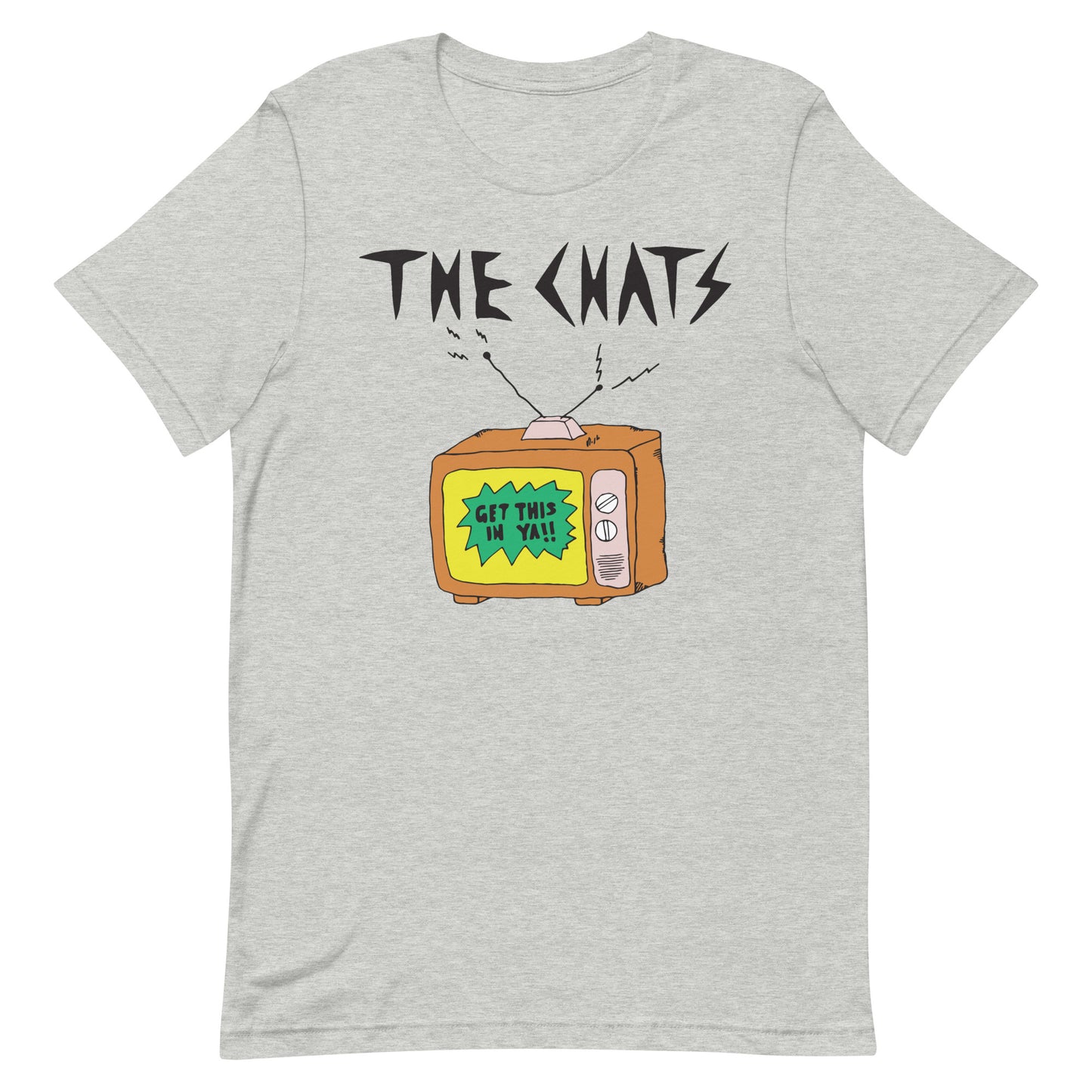 Chats - Get This In Ya!! T-Shirt