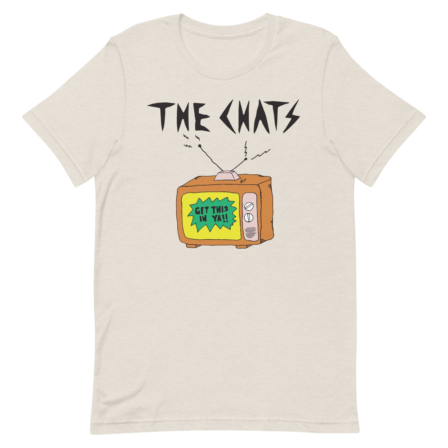 Chats - Get This In Ya!! T-Shirt