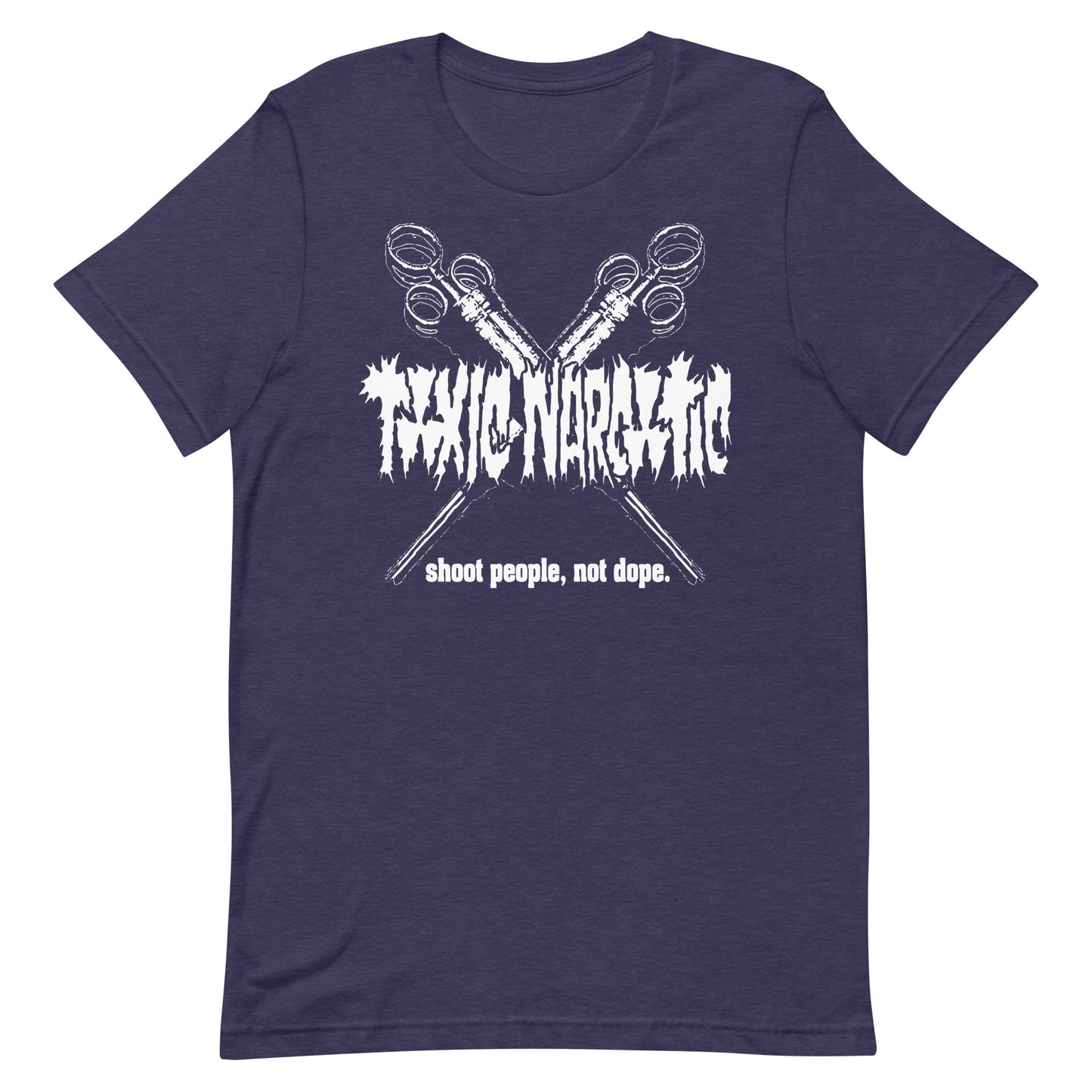 Toxic Narcotic - Shoot People, Not Dope T-Shirt