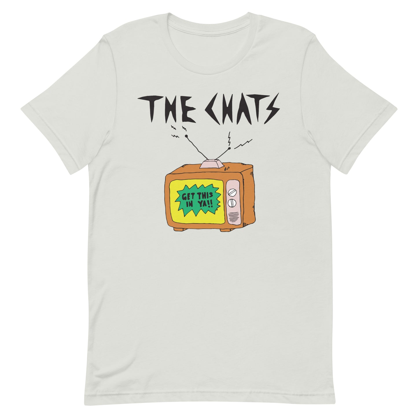 Chats - Get This In Ya!! T-Shirt