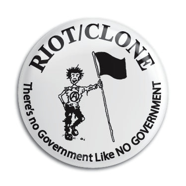 Riot Clone (There's No Government) 1" Button / Pin / Badge