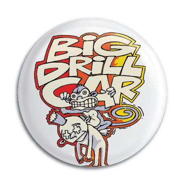 Big Drill Car 1" Button / Pin / Badge