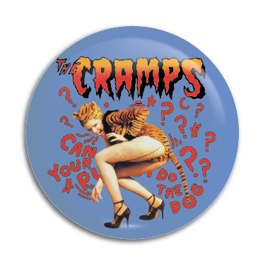 Cramps (Can Your Pussy Do The Dog) 1" Button / Pin / Badge