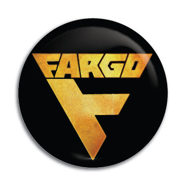 Fargo 1" Button / Pin / Badge