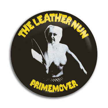 Leather Nun, The (Primemover) 1" Button / Pin / Badge
