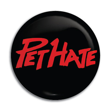 Pet Hate 1" Button / Pin / Badge