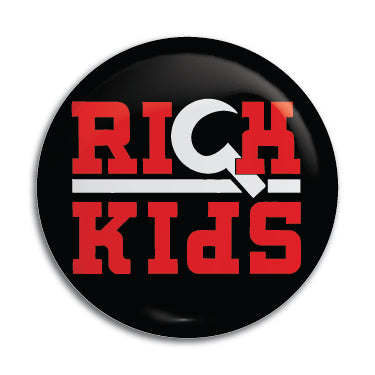 Rich Kids 1" Button / Pin / Badge
