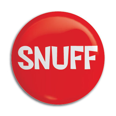 Snuff 1" Button / Pin / Badge