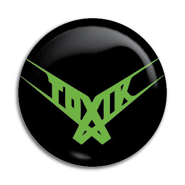Toxik 1" Button / Pin / Badge