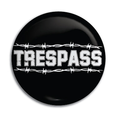 Trespass 1" Button / Pin / Badge