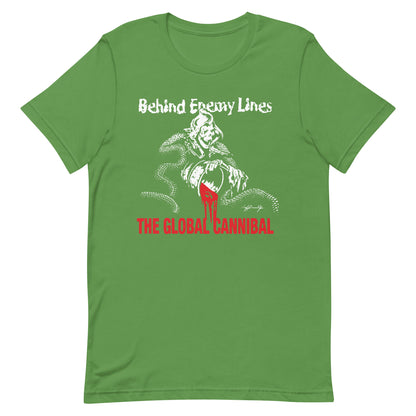 Behind Enemy Lines - The Global Cannibal T-Shirt