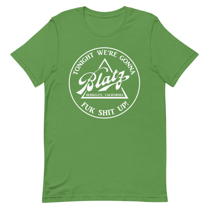 Blatz - Fuk Shit Up T-Shirt