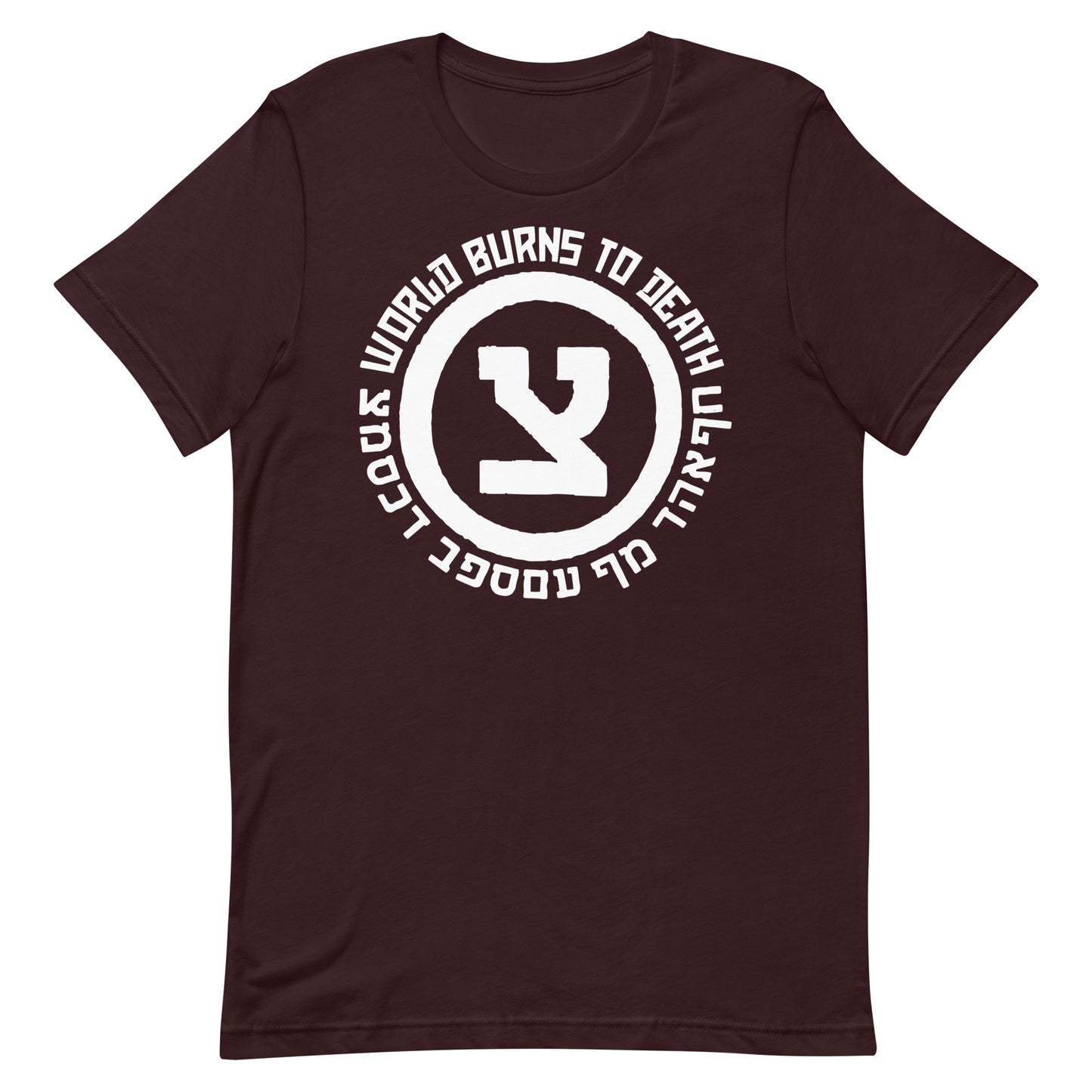 World Burns To Death T-Shirt