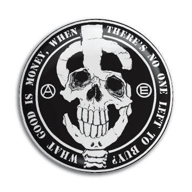 Aus Rotten (What Good Is Money) 1" Button / Pin / Badge Omni-Cult