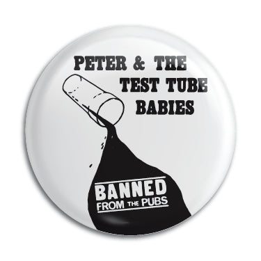 Peter & The Test Tube Babies (Banned From The Pubs) 1" Button / Pin / Badge Omni-Cult