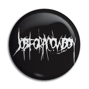 Job For A Cowboy 1" Button / Pin / Badge